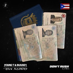 Young T & Bugsey Ft Rauw Alejandro – Don’t Rush (Remix)